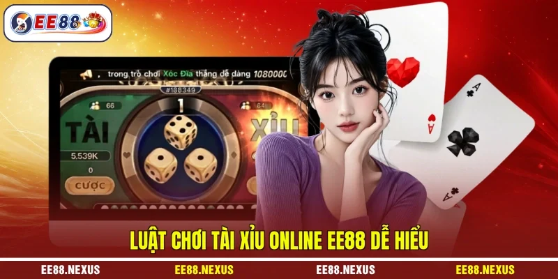 Luật chơi tài xỉu online EE88 dễ hiểu